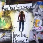 Anti drug poster that says, Are you stronger than the pressure?